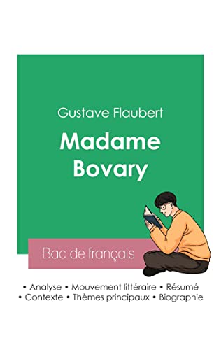 Russir son Bac de franais 2023: Analyse de Madame Bovary de Gustave Flaubert von Bac de Francais